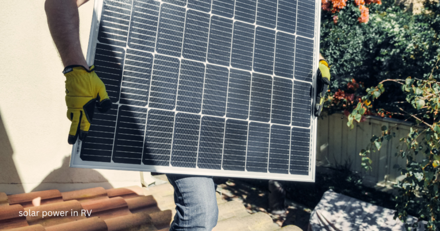 Person installing solar power in RV setup by carrying a solar panel onto a rooftop