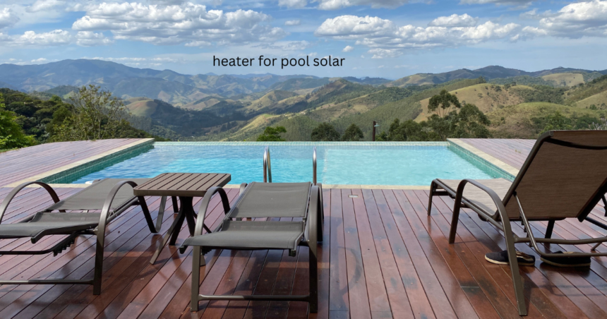 heater for pool solar for outdoor swimming pools